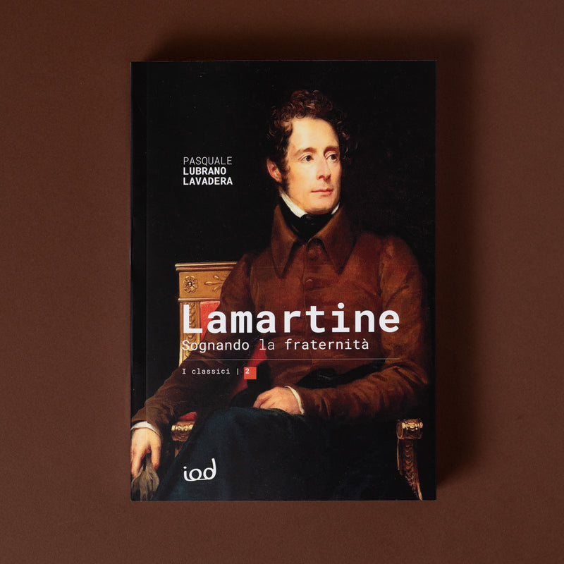 LAMARTINE. SOGNANDO LA FRATERNITÀ