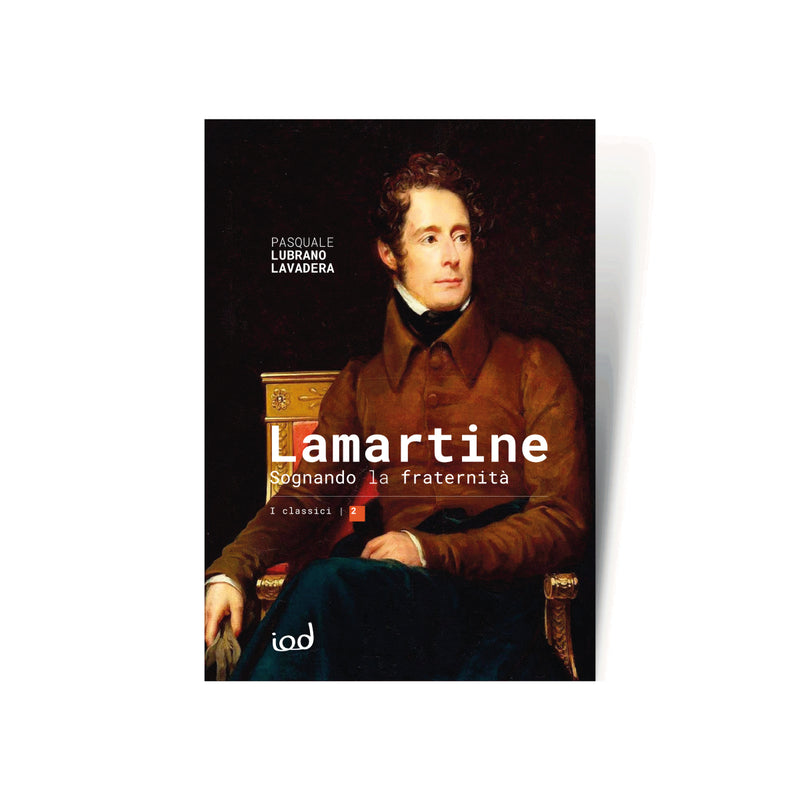 LAMARTINE. SOGNANDO LA FRATERNITÀ